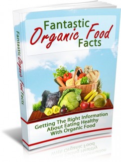 Fantastic Organic Food Facts MRR Ebook