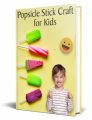 Popsicle Stick Craft For Kids PLR Ebook