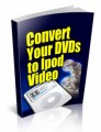 Convert Your Dvds To Ipod Video PLR Ebook