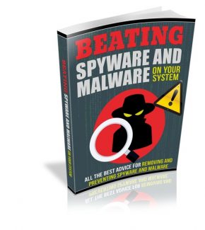 Beating Spyware And Malware On Your System Resale Rights Ebook