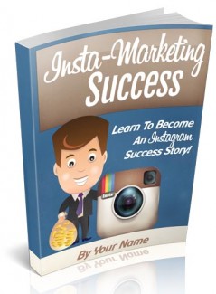 Insta-Marketing Success Personal Use Ebook