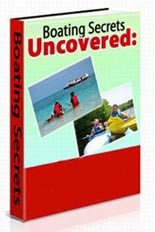 Boating Secrets Uncovered Resale Rights Ebook