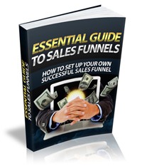 Essential Guide To Sales Funnels Give Away Rights Ebook