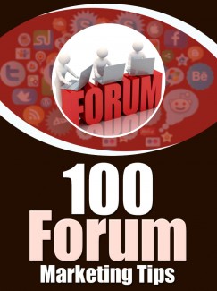 100 Forum Marketing Tips Give Away Rights Ebook