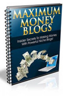 Maximum Money Blogs Personal Use Ebook