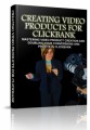 Creating Video Products For Clickbank MRR Ebook